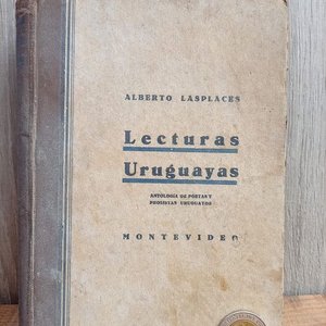 Lote anterior: Lecturas Uruguayas: Antología de Poetas y Periodistas Uruguayos por Alberto Lasplaces (1933)