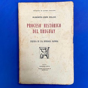 Lote siguiente: Proceso Histórico del Uruguay: Esquema de una Sociología Nacional por Alberto Zum Felde (1919)