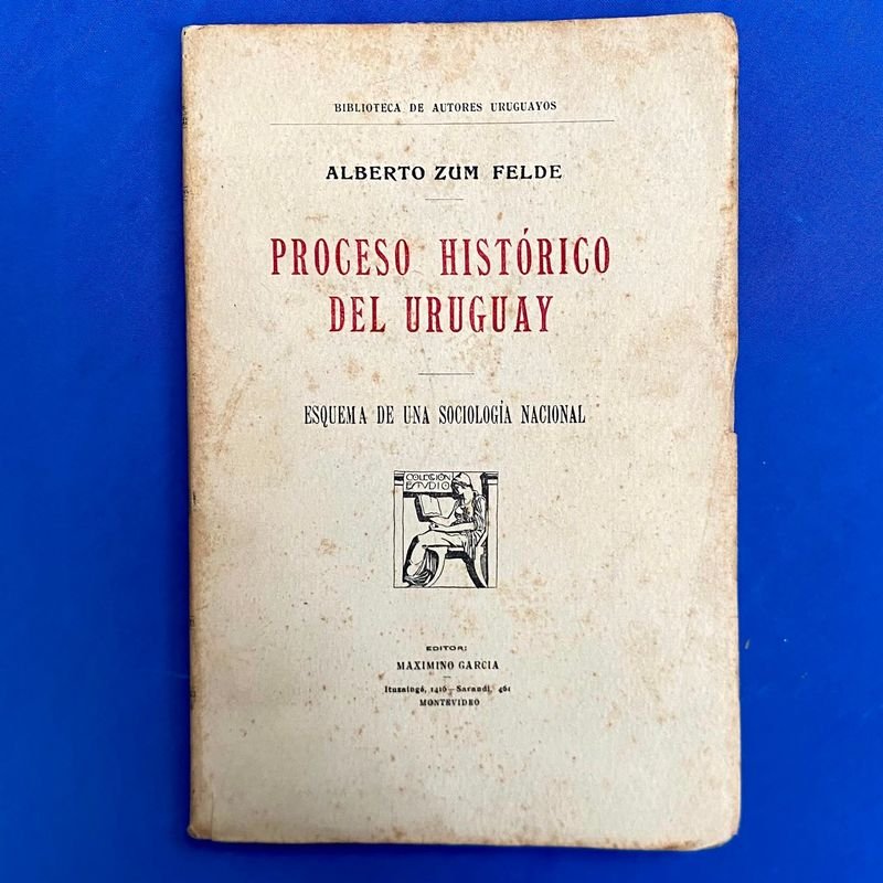 Proceso Histórico del Uruguay: Esquema de una Sociología Nacional por Alberto Zum Felde (1919)