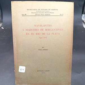 Lote siguiente: Libro "Navegantes y Maestres de Bergantines en el Río de la Plata" por Tulia Piñero