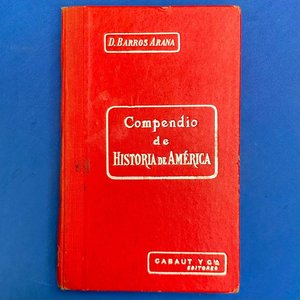 Compendio de Historia de América - Diego Barros Arana (1927) - imagen 1