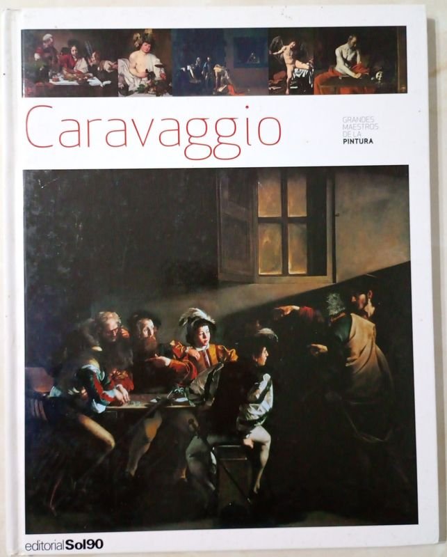 Libro Caravaggio Colección Grandes Maestros de la Pintura Editorial Sol90 Tapa Dura