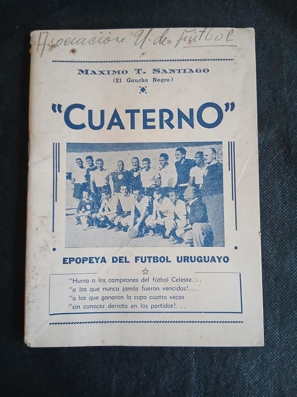 Libro "Cuaterno: Epopeya del Fútbol Uruguayo" de Máximo T. Santiago