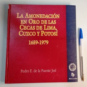 Lote anterior: Libro "La Amonedación en Oro de las Cecas de Lima, Cuzco y Potosí 1659-1979" de Pedro Eugenio de la Puente Jerí