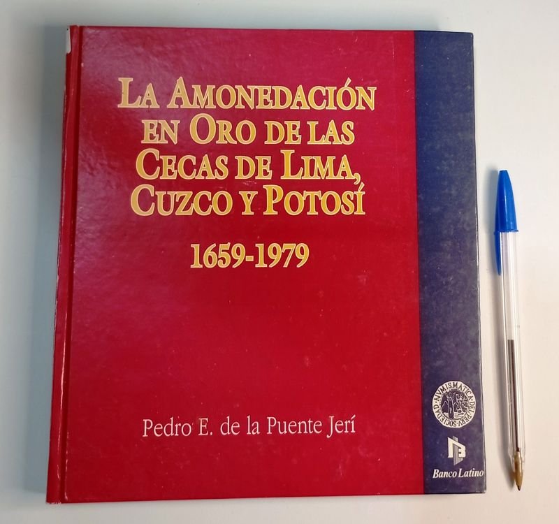 Libro "La Amonedación en Oro de las Cecas de Lima, Cuzco y Potosí 1659-1979" de Pedro Eugenio de la Puente Jerí