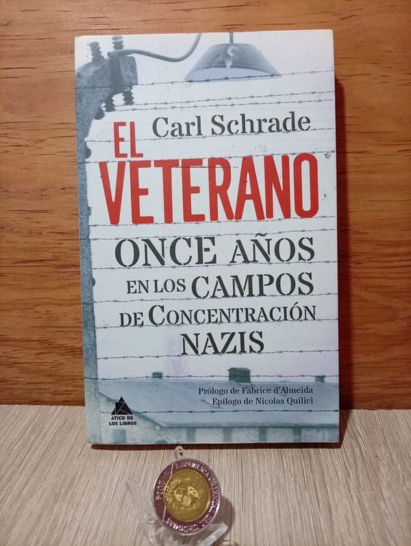 Libro "El Veterano: Once Años en los Campos de Concentración Nazi" de Carl Schrade